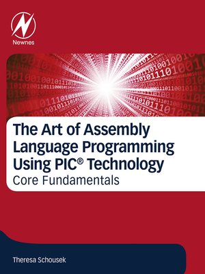 cover image of The Art of Assembly Language Programming Using PIC&#174; Technology